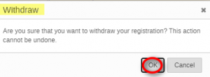 Notification reads: Are you sure that you want to withdraw your registration? This action cannot be undone.